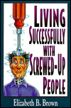 Living Successfully With Screwe-Up People, Brown